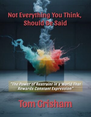 Not Everything You Think, Should Be Said